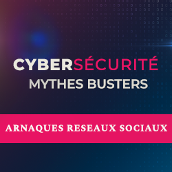 Cybersécurité et Arnaques réseaux sociaux